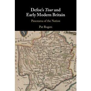 Defoe's Tour and Early Modern Britain. Panorama of the Nation, New ed, Hardback - *** imagine
