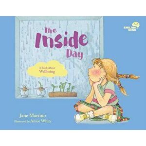 Smiling Mind 4: The Inside Day. A Book About Wellbeing, Hardback - Jane Martino imagine