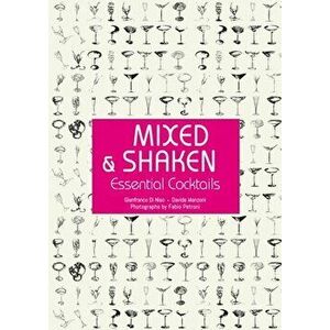 Mixed & Shaken. Essential Cocktails, Hardback - Davide Manzoni imagine