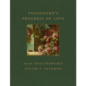 Fragonard's Progress of Love, Hardback - Xavier F. Salomon imagine