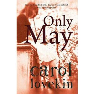 Only May, Paperback - Carol Lovekin imagine