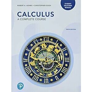 Student Solutions Manual for Calculus. A Complete Course, 10 ed, Paperback - Christopher Essex imagine