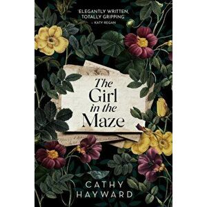 The Girl in the Maze. A moving and gripping book club read, Paperback - Cathy Hayward imagine