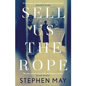Sell Us the Rope, Paperback - Stephen May imagine