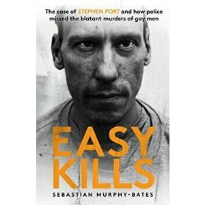 Easy Kills, Paperback - Sebastian Murphy-Bates imagine