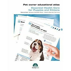 Pet Owner Educational Atlas - Basic Care for Puppies and Kittens, Spiral Bound - Editorial Servet imagine