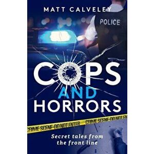 Cops and Horrors, Paperback - Matt Calveley imagine