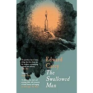 The Swallowed Man, Paperback - Edward Carey imagine