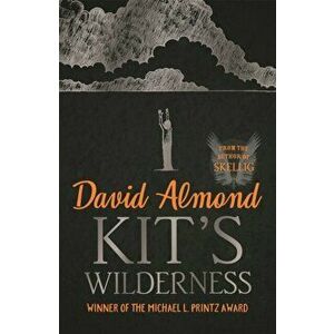 Kit's Wilderness, Paperback - David Almond imagine