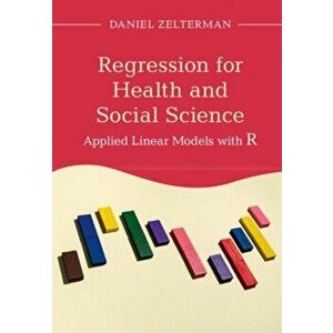 Regression for Health and Social Science. Applied Linear Models with R, Hardback - *** imagine