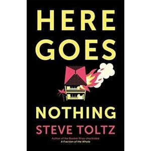 Here Goes Nothing, Hardback - Steve Toltz imagine