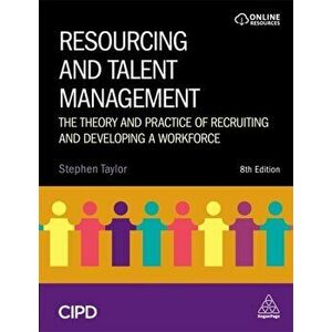 Resourcing and Talent Management. The Theory and Practice of Recruiting and Developing a Workforce, 8 Revised edition, Paperback - Stephen Taylor imagine
