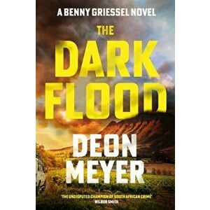 The Dark Flood. The Times Thriller of the Month, Hardback - Deon Meyer imagine