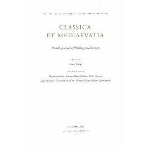 Classica et Medieavalia 66. Danish Journal of Philology and History, Paperback - *** imagine