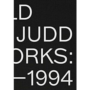 Donald Judd: Artworks 1970-1994, Hardback - Donald Judd imagine