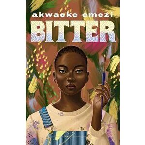 Bitter. Main, Paperback - Akwaeke Emezi imagine