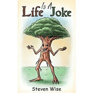 Life Is a Joke, Paperback - Steven Wise imagine