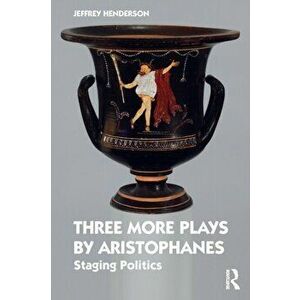 Three More Plays by Aristophanes. Staging Politics, Paperback - *** imagine