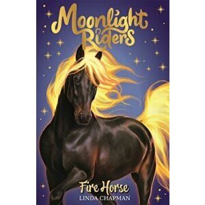 Moonlight Riders: Fire Horse. Book 1, Paperback - Linda Chapman imagine