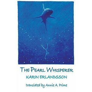 The Pearl Whisperer, Paperback - Karin Erlandsson imagine