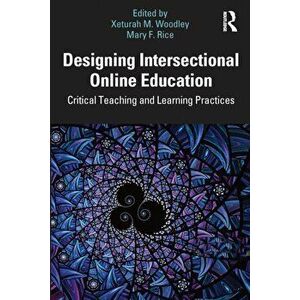 Designing Intersectional Online Education. Critical Teaching and Learning Practices, Paperback - *** imagine
