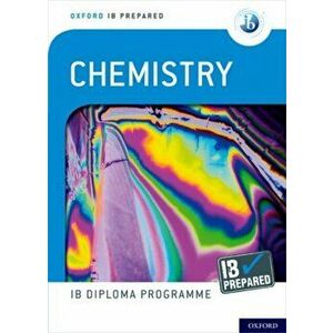 Oxford IB Diploma Programme: IB Prepared: Chemistry - Brian Murphy imagine