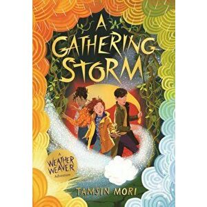A Gathering Storm. A Weather Weaver Adventure #2, Paperback - Tamsin Mori imagine