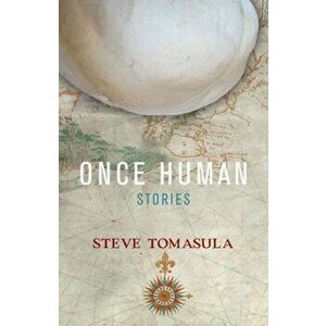 Once Human. Stories, Paperback - Steve Tomasula imagine