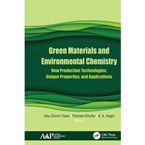 Green Materials and Environmental Chemistry. New Production Technologies, Unique Properties, and Applications, Paperback - *** imagine