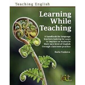 Learning While Teaching, Paperback - Daria Vaskova imagine