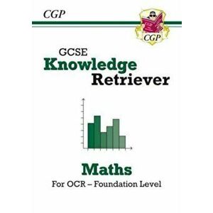 New GCSE Maths OCR Knowledge Retriever - Foundation, Paperback - CGP Books imagine