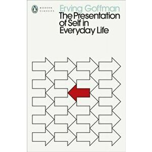 The Presentation of Self in Everyday Life, Paperback - Erving Goffman imagine