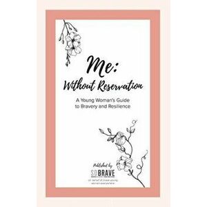 Me. Without Reservation, Paperback - So Brave imagine