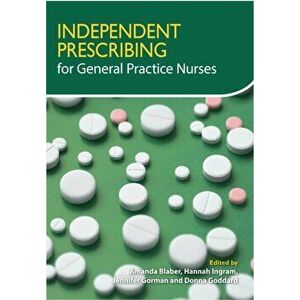 Independent Prescribing for General Practice Nurses, Paperback - Donna Goddard imagine