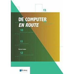 De Computer en route, Paperback - Prof. Dr. Ir. Maarten Looijen imagine