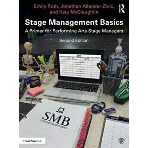 Stage Management Basics. A Primer for Performing Arts Stage Managers, 2 ed, Paperback - Katy McGlaughlin imagine