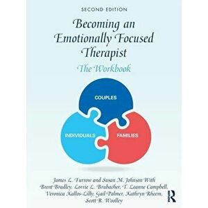Becoming an Emotionally Focused Therapist. The Workbook, 2 ed, Paperback - Scott R. Woolley imagine