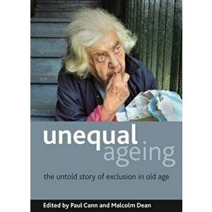 Unequal ageing. The untold story of exclusion in old age, Paperback - *** imagine