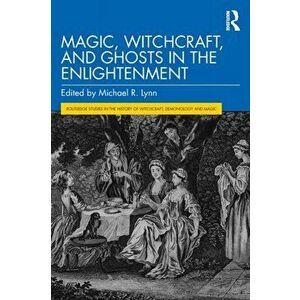 Magic, Witchcraft, and Ghosts in the Enlightenment, Paperback - *** imagine