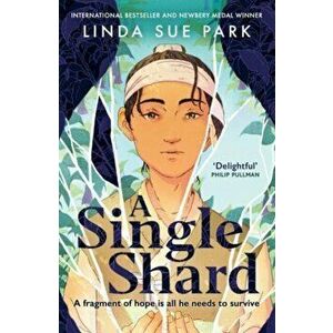 A Single Shard. 'Delightful' Philip Pullman, Paperback - Linda Sue Park imagine