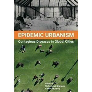 Epidemic Urbanism. Contagious Diseases in Global Cities, New ed, Paperback - *** imagine