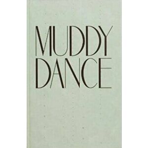 Muddy Dance, Hardback - Erik Kessels imagine