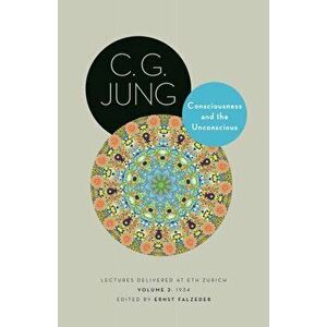Consciousness and the Unconscious. Lectures Delivered at ETH Zurich, Volume 2: 1934, Hardback - C. G. Jung imagine