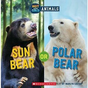 Sun Bear or Polar Bear (Hot and Cold Animals), Paperback - Marilyn Easton imagine