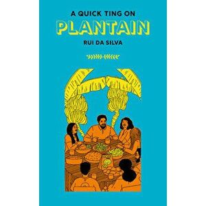 A Quick Ting On Plantain, Hardback - Rui Da Silva imagine