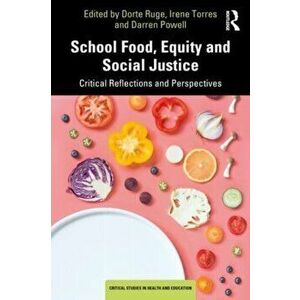 School Food, Equity and Social Justice. Critical Reflections and Perspectives, Paperback - *** imagine
