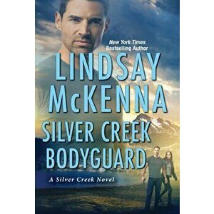 Silver Creek Bodyguard, Paperback - Lindsay McKenna imagine