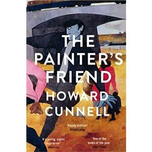 The Painter's Friend, Paperback - Howard Cunnell imagine