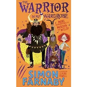 The Warrior in My Wardrobe. More Misadventures with Merdyn the Wild!, Paperback - Simon Farnaby imagine