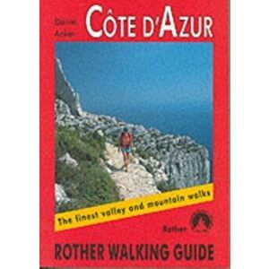 Cote d'Azur. The Finest Valley and Mountain Walks - ROTH.E4817, Paperback - Daniel Anker imagine